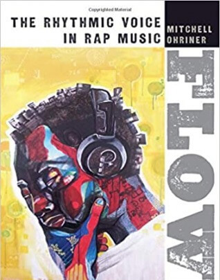 Flow: The Rhythmic Voice in Rap Music (Oxford Studies in Music Theory)